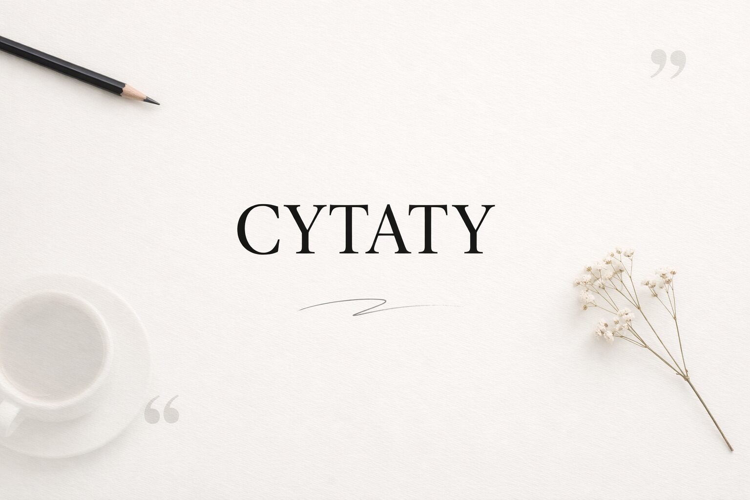 Cytaty, które zostają na lata – przewodnik dla kobiet, które szukają słów na swoje życie